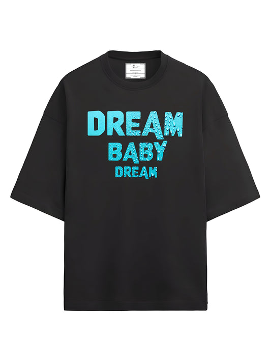 DREAM BABY DREAM OVERSIZED UNISEX T-SHIRT