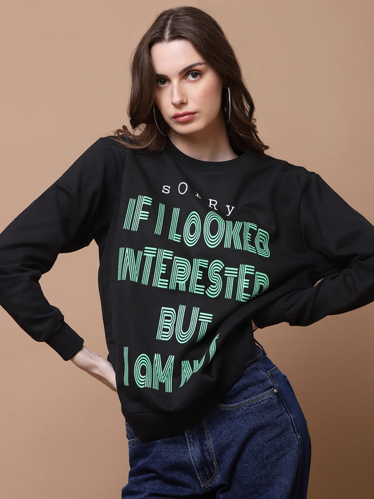 SORRY IF I LOOKED INTERESTED SWEATSHIRT